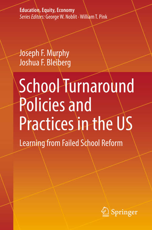Book cover of School Turnaround Policies and Practices in the US: Learning From Failed School Reform (Education, Equity, Economy Ser. #6)