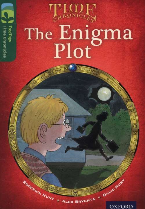 Book cover of Oxford Reading Tree, TreeTops Time Chronicles, Level 12: The Enigma Plot (2014 edition) (PDF)