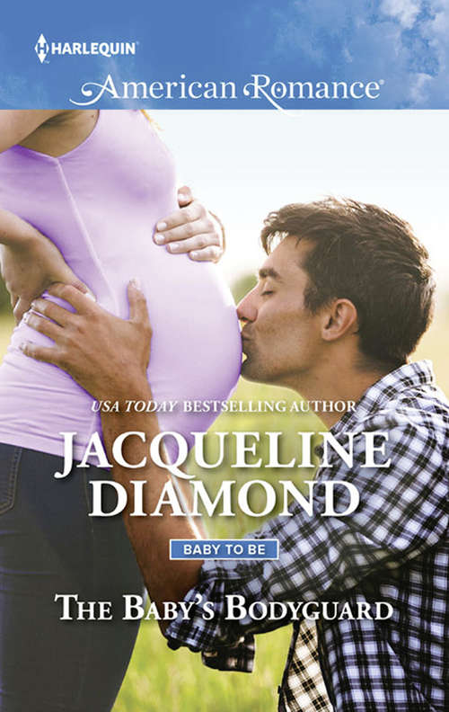 Book cover of The Baby's Bodyguard (ePub edition) (Mills And Boon American Romance Ser.)