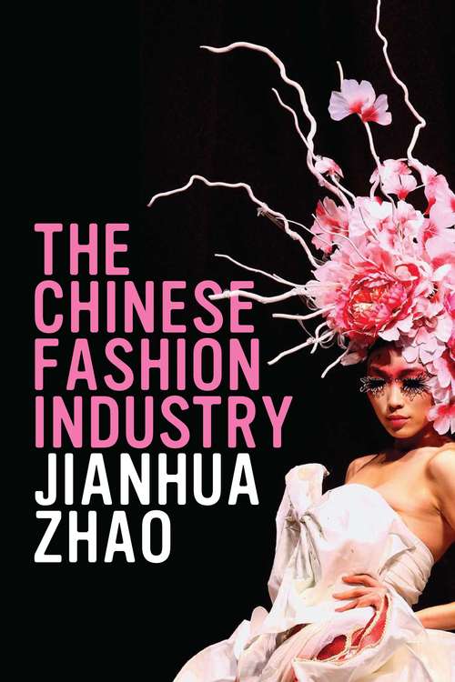 Book cover of The Chinese Fashion Industry: An Ethnographic Approach (Dress, Body, Culture)