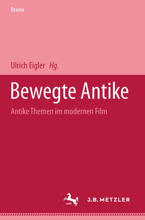 Book cover of Bewegte Antike: Antike Themen im modernen Film (1. Aufl. 2002)