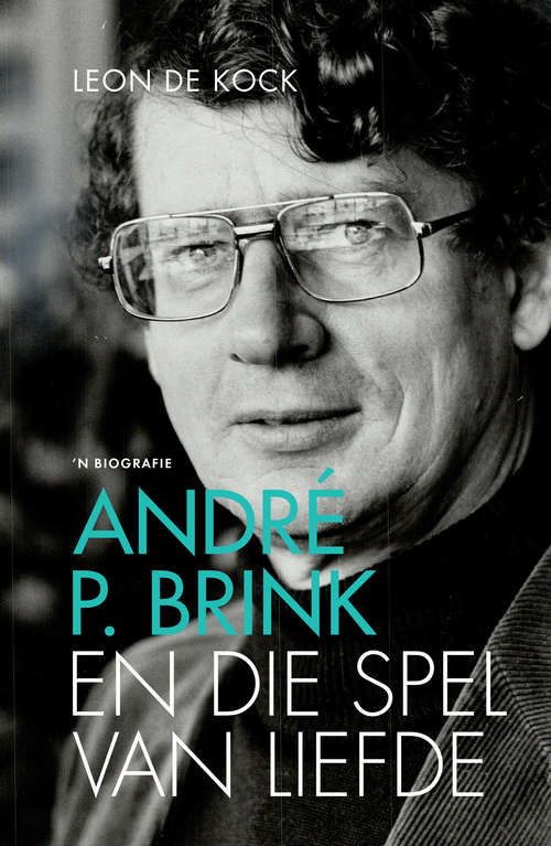 Book cover of André P. Brink En die spel van liefde: ’n biografie