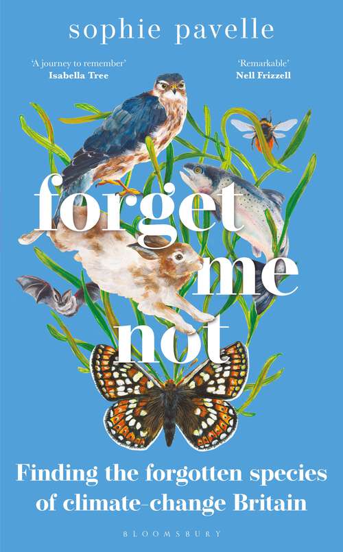 Book cover of Forget Me Not: Finding the forgotten species of climate-change Britain