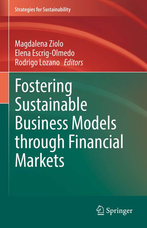 Book cover of Fostering Sustainable Business Models through Financial Markets (1st ed. 2022) (Strategies for Sustainability)