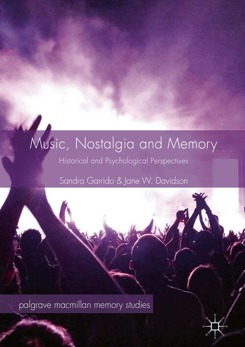 Book cover of Music, Nostalgia and Memory: Historical and Psychological Perspectives (1st ed. 2019) (Palgrave Macmillan Memory Studies)