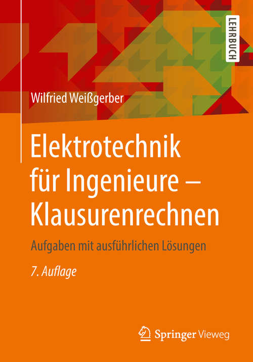Book cover of Elektrotechnik für Ingenieure - Klausurenrechnen: Aufgaben mit ausführlichen Lösungen