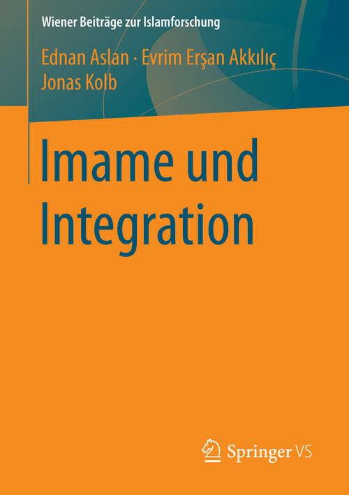 Book cover of Imame und Integration (2015) (Wiener Beiträge zur Islamforschung)