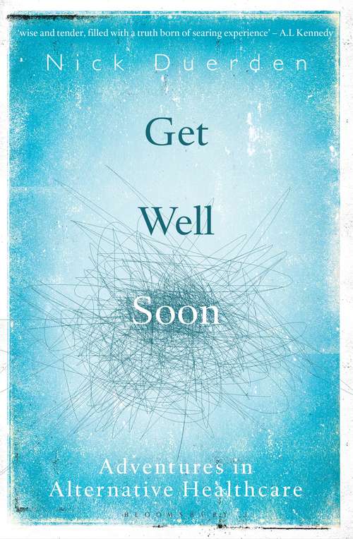 Book cover of Get Well Soon: Adventures in Alternative Healthcare