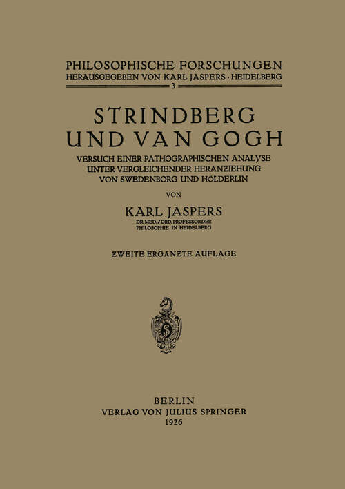 Book cover of Strindberg und Van Gogh: Versuch Einer Pathographischen Analyse Unter Vergleichender Heranƶiehung von Swedenborg und Hölderlin (2. Aufl. 1926) (Philosophische Forschungen #3)