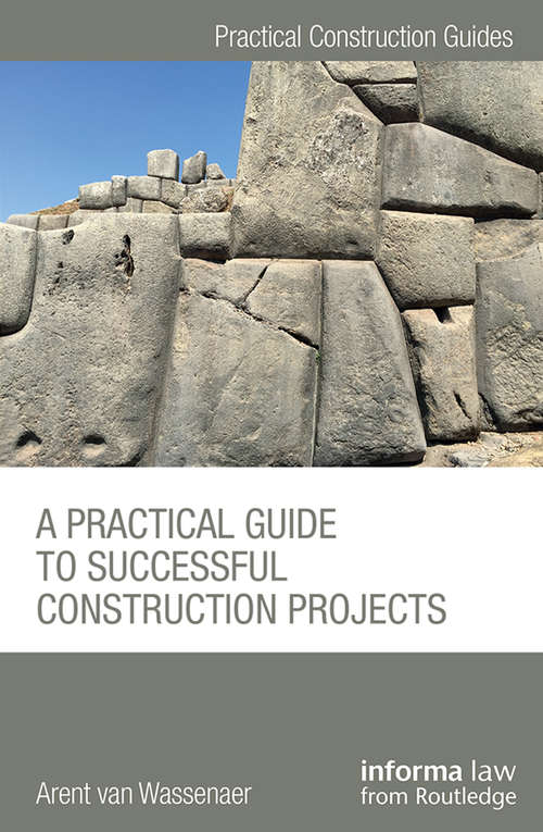 Book cover of A Practical Guide to Successful Construction Projects (Practical Construction Guides)