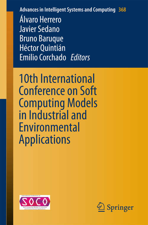 Book cover of 10th International Conference on Soft Computing Models in Industrial and Environmental Applications (2015) (Advances in Intelligent Systems and Computing #368)