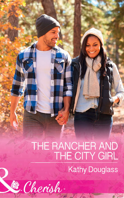 Book cover of The Rancher And The City Girl: Her Soldier Of Fortune Just What The Cowboy Needed The Rancher And The City Girl (ePub edition) (Sweet Briar Sweethearts #3)