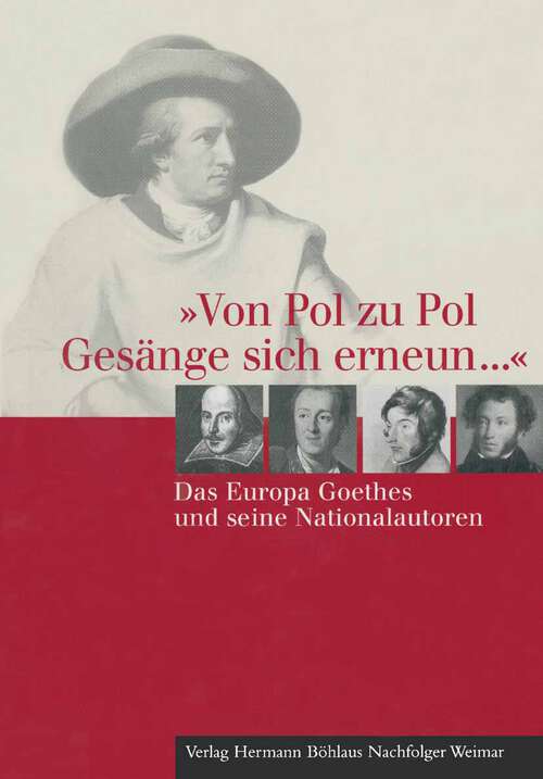Book cover of "Von Pol zu Pol Gesänge sich erneun...": Das Europa Goethes und seine Nationalautoren (1. Aufl. 2001)