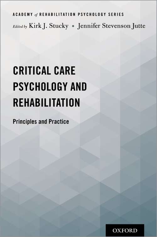 Book cover of Critical Care Psychology and Rehabilitation: Principles and Practice (Academy of Rehabilitation Psychology Series)