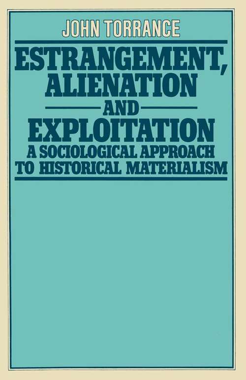 Book cover of Estrangement, Alienation and Exploitation: A Sociological Approach to Historical Materialism (pdf) (1st ed. 1977)