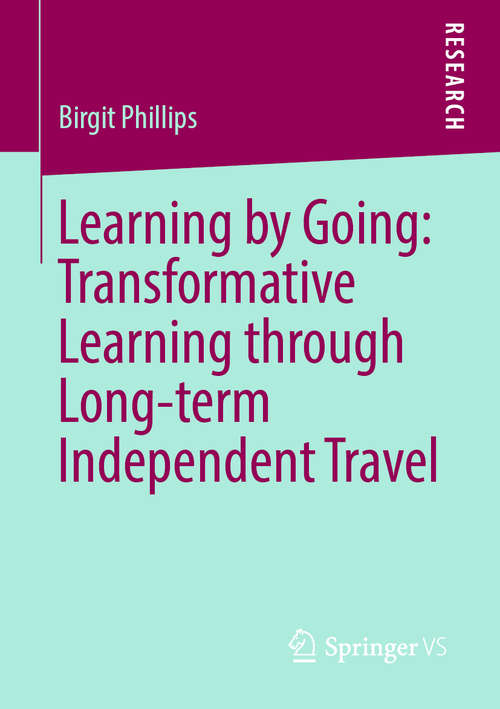 Book cover of Learning by Going: Transformative Learning through Long-term Independent Travel (1st ed. 2019)