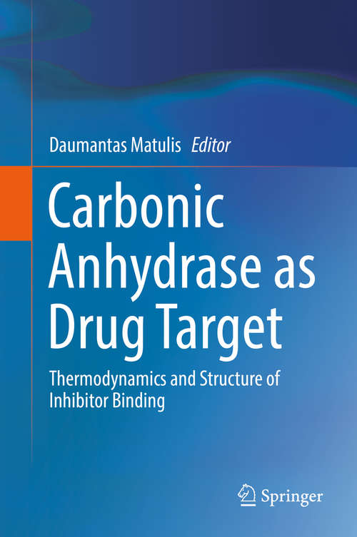Book cover of Carbonic Anhydrase as Drug Target: Thermodynamics and Structure of Inhibitor Binding (1st ed. 2019)
