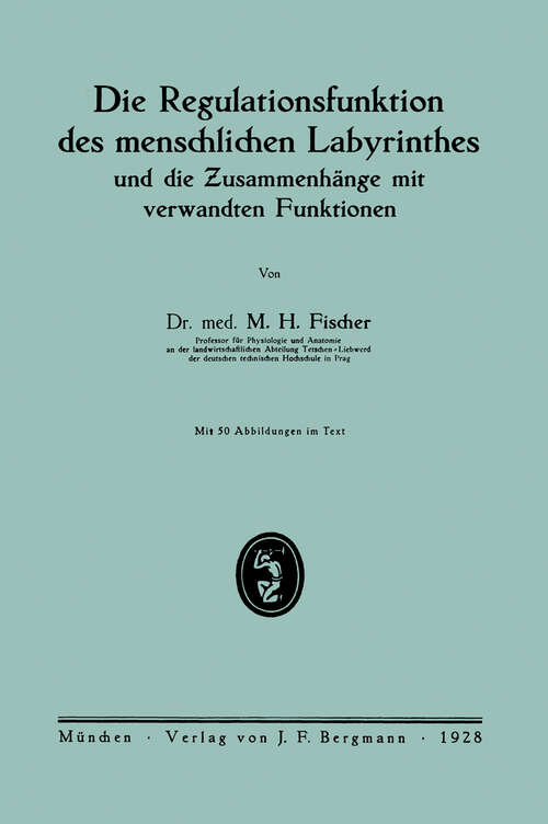 Book cover of Die Regulationsfunktion des menschlichen Labyrinthes und die Zusammenhänge mit verwandten Funktionen (1928)