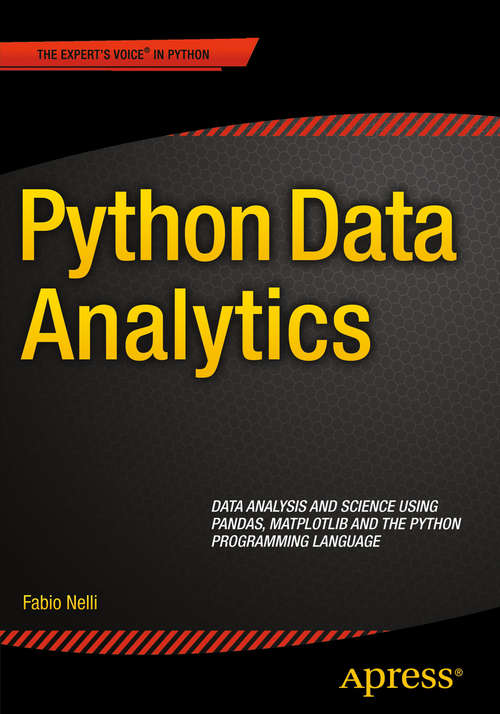 Book cover of Python Data Analytics: Data Analysis and Science using pandas, matplotlib and the Python Programming Language (1st ed.)