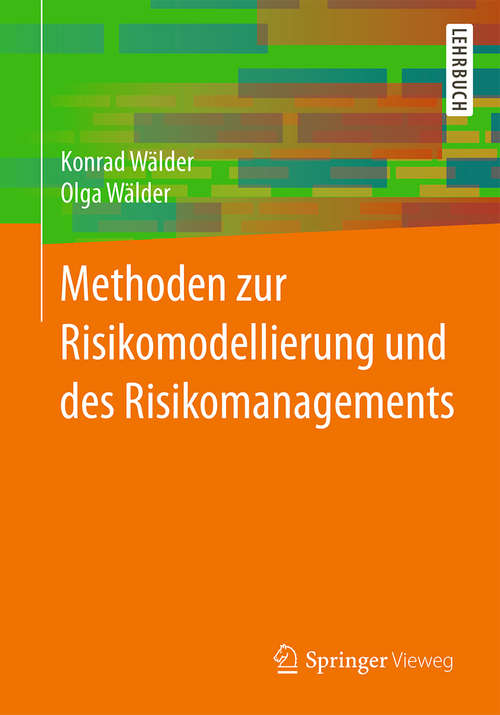 Book cover of Methoden zur Risikomodellierung und des Risikomanagements (1. Aufl. 2017)