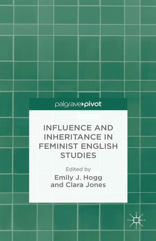 Book cover of Influence and Inheritance in Feminist English Studies (2015)