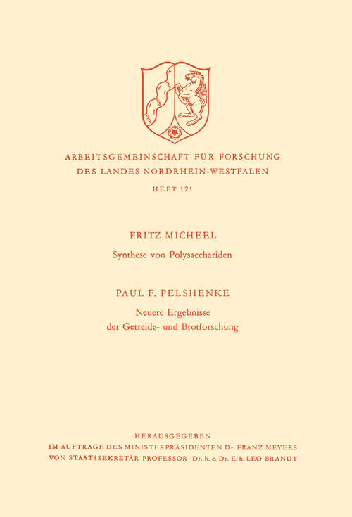 Book cover of Synthese von Polysacchariden. Neuere Ergebnisse der Getreide- und Brotforschung (1963) (Arbeitsgemeinschaft für Forschung des Landes Nordrhein-Westfalen #121)
