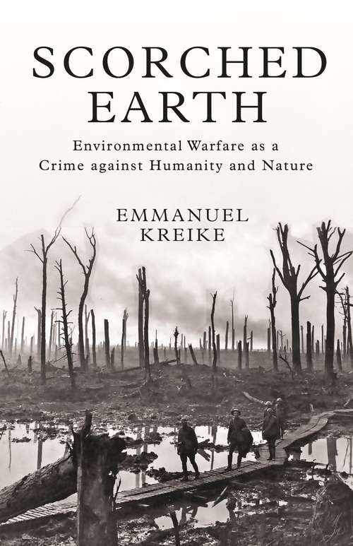 Book cover of Scorched Earth: Environmental Warfare as a Crime against Humanity and Nature (Human Rights and Crimes against Humanity #38)