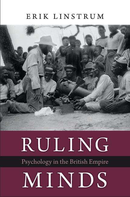 Book cover of Ruling Minds: Psychology in the British Empire