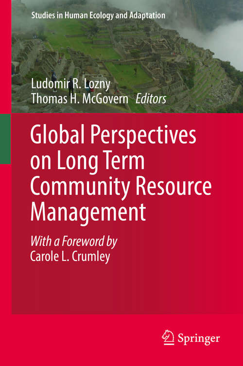 Book cover of Global Perspectives on Long Term Community Resource Management (1st ed. 2019) (Studies in Human Ecology and Adaptation #11)