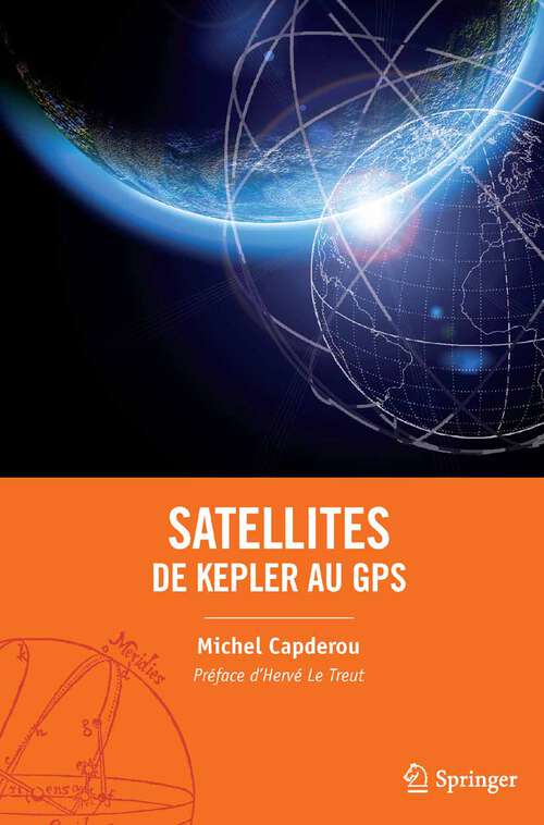 Book cover of Satellites: De Kepler Au Gps (2012)