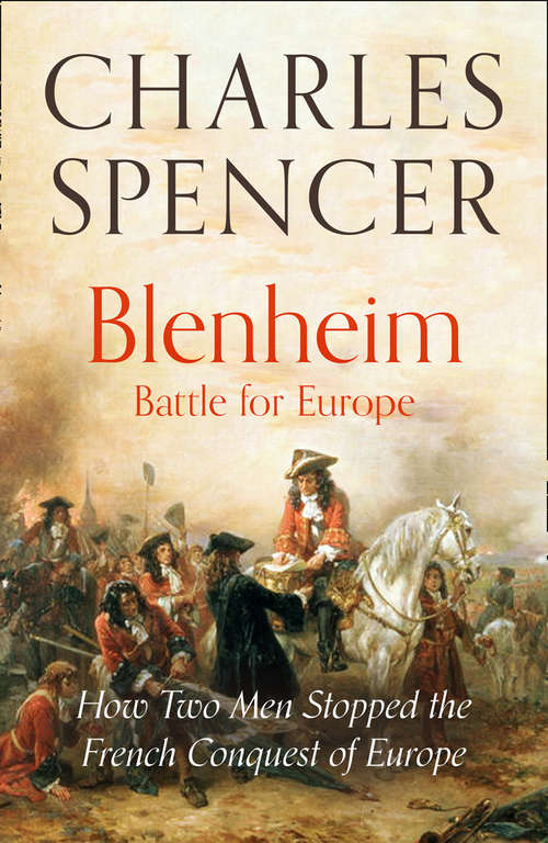 Book cover of Blenheim: How Two Men Stopped The French Conquest Of Europe