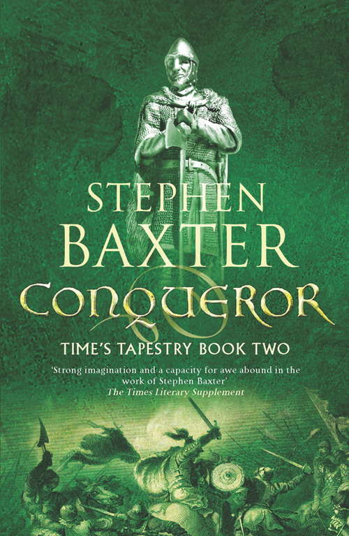 Book cover of Conqueror: Time's Tapestry Book Two (Gollancz S. F. Ser.: Bk. 2)