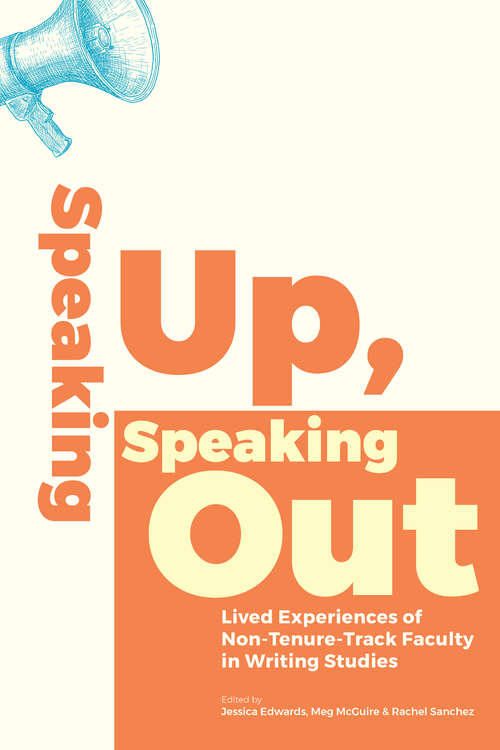 Book cover of Speaking Up, Speaking Out: Lived Experiences of Non-Tenure-Track Faculty in Writing Studies