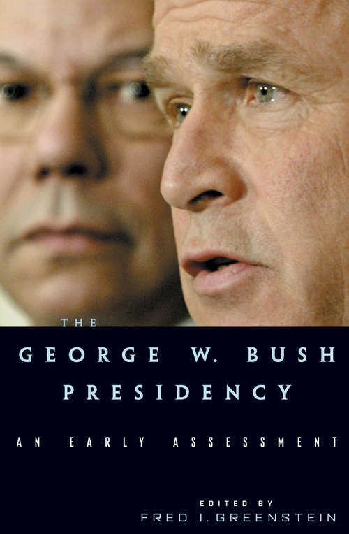 Book cover of The George W. Bush Presidency: An Early Assessment