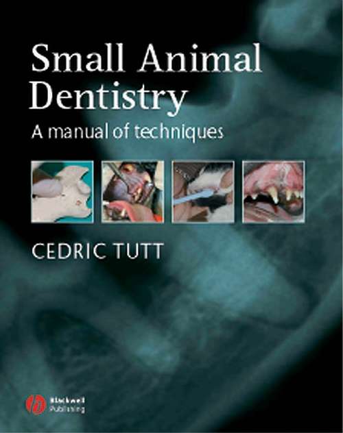 Book cover of Small Animal Dentistry: A Manual of Techniques