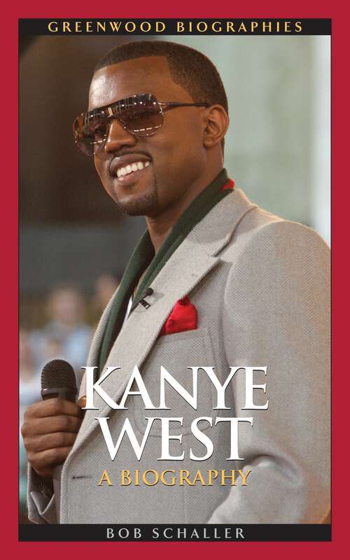 Book cover of Kanye West: A Biography (Greenwood Biographies)