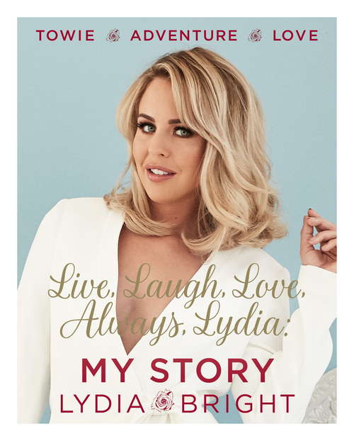 Book cover of Live, Laugh, Love, Always, Lydia: My Story (ebook)