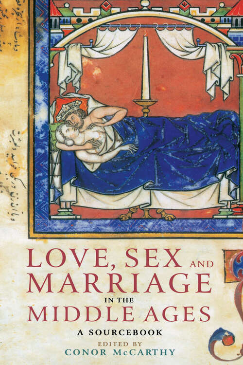 Book cover of Love Sex & Marriage in the Middle Ages: A Sourcebook