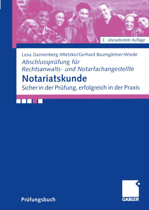 Book cover of Notariatskunde: Sicher in der Prüfung, erfolgreich in der Praxis (3., überarb. Aufl. 2005) (Abschlussprüfung für Rechtsanwalts- und Notarfachangestellte)