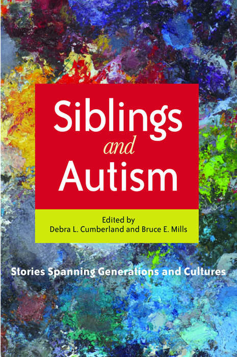 Book cover of Siblings and Autism: Stories Spanning Generations and Cultures