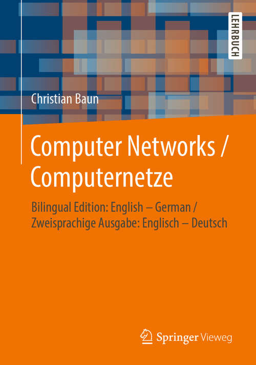 Book cover of Computer Networks / Computernetze: Bilingual Edition: English – German / Zweisprachige Ausgabe: Englisch – Deutsch (1. Aufl. 2019)