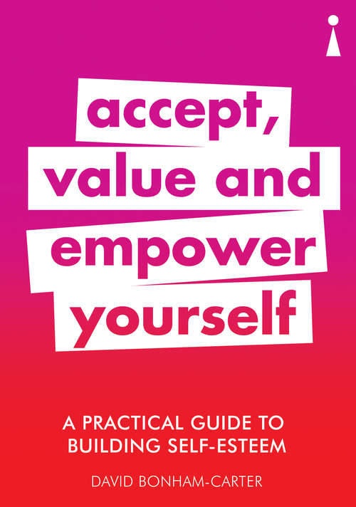 Book cover of A Practical Guide to Building Self-Esteem: Accept, Value and Empower Yourself (Practical Guide Series)
