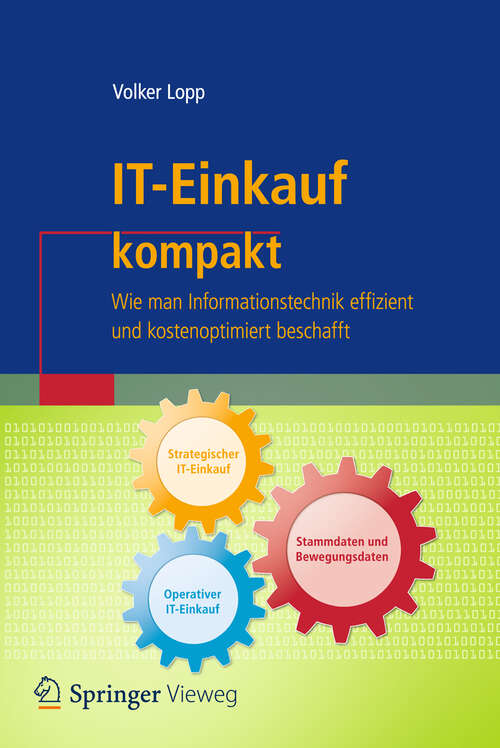 Book cover of IT-Einkauf kompakt: Wie man Informationstechnik effizient und kostenoptimiert beschafft (1. Aufl. 2018) (IT kompakt)