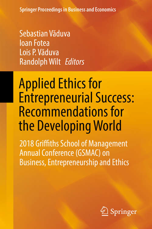 Book cover of Applied Ethics for Entrepreneurial Success: 2018 Griffiths School of Management Annual Conference (GSMAC) on Business, Entrepreneurship and Ethics (1st ed. 2019) (Springer Proceedings in Business and Economics)