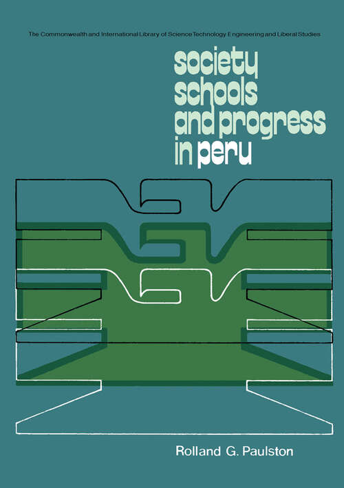 Book cover of Society, Schools and Progress in Peru: The Commonwealth and International Library: Education and Educational Research