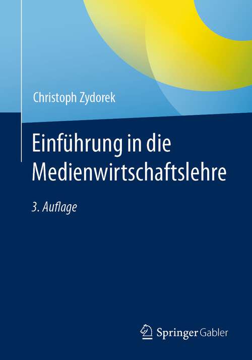 Book cover of Einführung in die Medienwirtschaftslehre