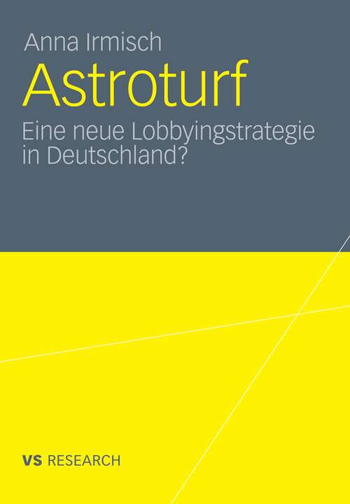 Book cover of Astroturf: Eine neue Lobbyingstrategie in Deutschland? (2011)