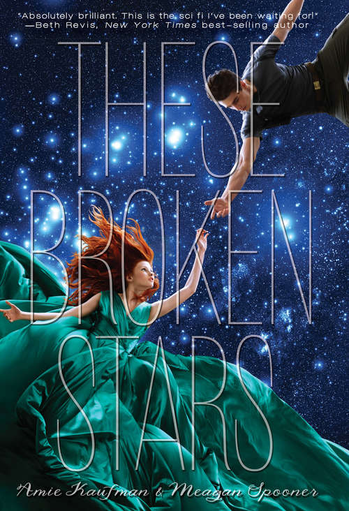 Book cover of These Broken Stars: A Starbound Novel (The Starbound Trilogy #1)