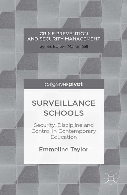 Book cover of Surveillance Schools: Security, Discipline and Control in Contemporary Education (2013) (Crime Prevention and Security Management)