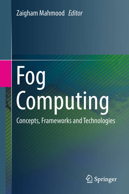Book cover of Fog Computing: Concepts, Frameworks and Technologies